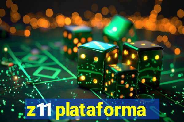 z11 plataforma